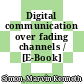 Digital communication over fading channels / [E-Book]