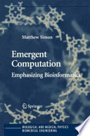 Emergent Computation [E-Book] : Emphasizing Bioinformatics /
