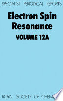 Electron spin resonance. Volume 12A, : a review of recent literature to mid-1989  / [E-Book]