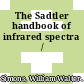 The Sadtler handbook of infrared spectra /