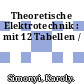 Theoretische Elektrotechnik : mit 12 Tabellen /