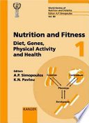 Nutrition and fitness : diet, genes, physical activity and health : with 13 tables : 4th International Conference on Nutrition and Fitness, Athens, May 25-29, 2000 /