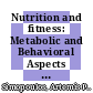 Nutrition and fitness: Metabolic and Behavioral Aspects in Health and Disease : [E-Book] 3rd International Conference on Nutrition and Fitness, Athens, May 1996 /