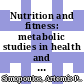 Nutrition and fitness: metabolic studies in health and disease : [E-Book] 4th International Conference on Nutrition and Fitness, Athens, May 2000 ; new insights into the prevention of chronic disease /