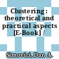 Clustering : theoretical and practical aspects [E-Book] /