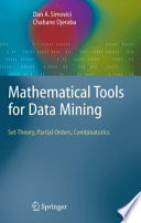 Mathematical Tools for Data Mining [E-Book] : Set Theory, Partial Orders, Combinatorics /