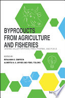 Byproducts from agriculture and fisheries : adding value for food, feed, pharma, and fuels [E-Book] /