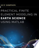 Practical finite element modeling in earth science using Matlab [E-Book] /