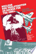 Nuclear non proliferation: an agenda for the 1990s.