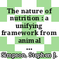 The nature of nutrition : a unifying framework from animal adaptation to human obesity [E-Book] /