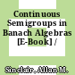 Continuous Semigroups in Banach Algebras [E-Book] /