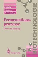 Fermentationsprozesse : Kinetik und Modelling /