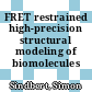FRET restrained high-precision structural modeling of biomolecules /