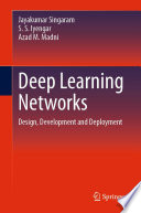 Deep Learning Networks [E-Book] : Design, Development and Deployment /