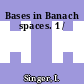 Bases in Banach spaces. 1 /