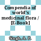 Compendia of world's medicinal flora / [E-Book]
