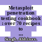 Metasploit penetration testing cookbook : over 70 recipes to master the most widely used penetration testing framework [E-Book] /