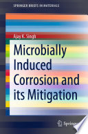Microbially Induced Corrosion and its Mitigation [E-Book] /