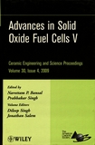 Advances in solid oxide fuel cells V : A collection of papers presented at the 33rd International Conference on Advanced Ceramics and Composites January 18-23, 2009 Daytona Beach, Florida /