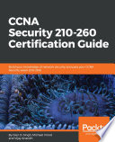 CCNA security 210-260 certification guide : build your knowledge of network security and pass your CCNA security exam (210-260) [E-Book] /