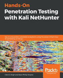 Hands-on penetration testing with Kali NetHunter : spy on and protect vulnerable ecosystems using the power of Kali linux for pentesting on the go [E-Book] /