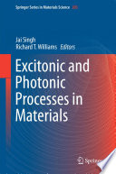 Excitonic and Photonic Processes in Materials [E-Book] /