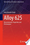 Alloy 625 [E-Book] : Microstructure, Properties and Performance /