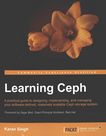 Learning Ceph : a practical guide to designing, implementing, and managing your software-defined, massively scalable Ceph storage system /