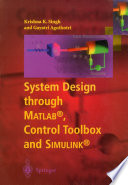 System Design through Matlab®, Control Toolbox and Simulink® [E-Book] /