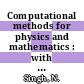 Computational methods for physics and mathematics : with Fortran and C++ programmes [E-Book] /
