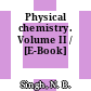 Physical chemistry. Volume II / [E-Book]