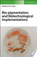 Bio-pigmentation and biotechnological implementations [E-Book] /
