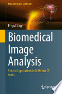 Biomedical Image Analysis [E-Book] : Special Applications in MRIs and CT scans /