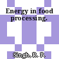 Energy in food processing.