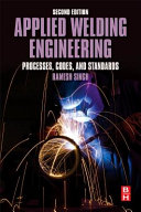 Applied welding engineering : processes, codes, and standards [E-Book] /