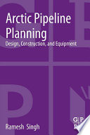 Arctic pipeline planning [E-Book] : design, construction, and equipment /