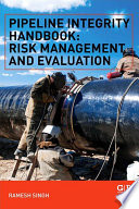 Pipeline integrity handbook : risk management and evaluation [E-Book] /
