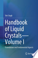 Handbook of Liquid Crystals-Volume I [E-Book] : Foundations and Fundamental Aspects /