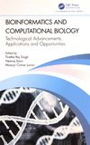Bioinformatics and computational biology : technological advancements, applications and opportunities /