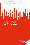 Electron Gun for Gyrotrons [E-Book] /