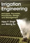 Irrigation engineering : principles, processes, procedures, design, and management /