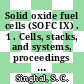 Solid oxide fuel cells (SOFC IX) . 1 . Cells, stacks, and systems, proceedings of the sixth International Symposium /