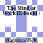 The Mind at Work [E-Book] /