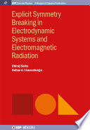 Explicit symmetry breaking in electrodynamic systems and electrodynamic radiation [E-Book] /