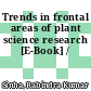 Trends in frontal areas of plant science research [E-Book] /