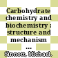 Carbohydrate chemistry and biochemistry : structure and mechanism  / [E-Book]