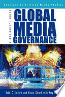 Global media governance : a beginners's guide /