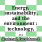 Energy, sustainability, and the environment : technology, incentives, behavior [E-Book] /