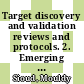 Target discovery and validation reviews and protocols. 2. Emerging molecular targets and treatment options /