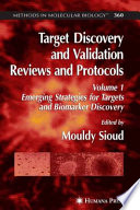 Target Discovery and Validation Reviews and Protocols [E-Book] : Volume 1, Emerging Strategies for Targets and Biomarker Discovery /